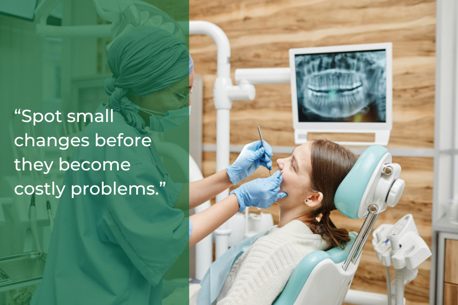 A dentist performs a dental exam in a clinic, with a dental X-ray on the monitor. Text overlay reads: “Spot small changes before they become costly problems.” Preventive dentistry is key to lasting oral health.