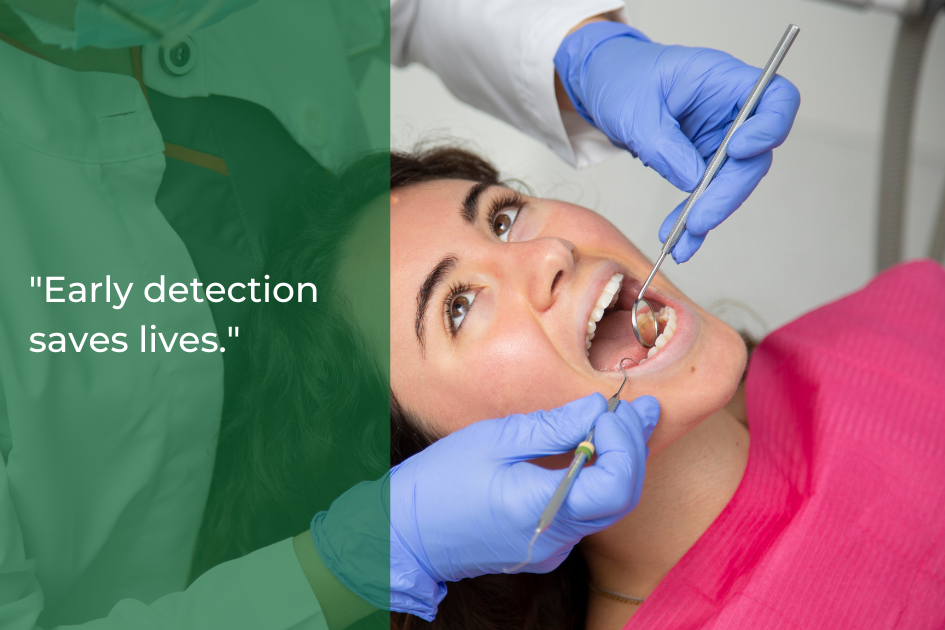 A dentist wearing gloves examines a patient’s open mouth with dental instruments; text on image reads, &quot;Early detection of oral cancer symptoms saves lives.