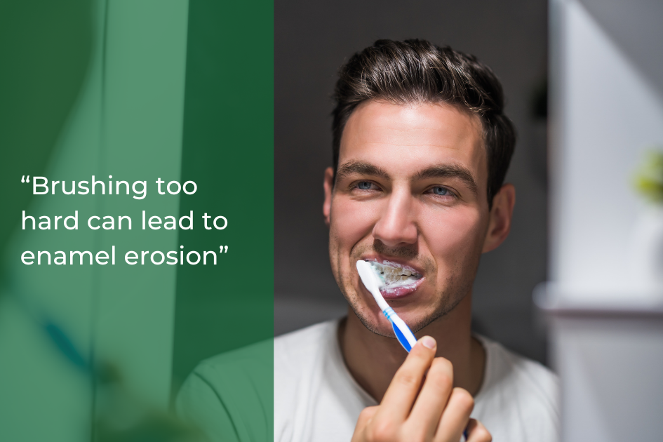 A person brushing teeth with a quote on the left saying, &quot;Brushing too hard can lead to enamel erosion, affecting your oral health.