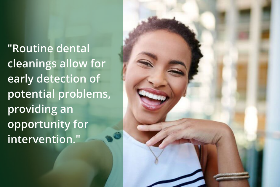 Regular dental cleanings allow for early intervention and provide a professional opportunity to identify potential problems.