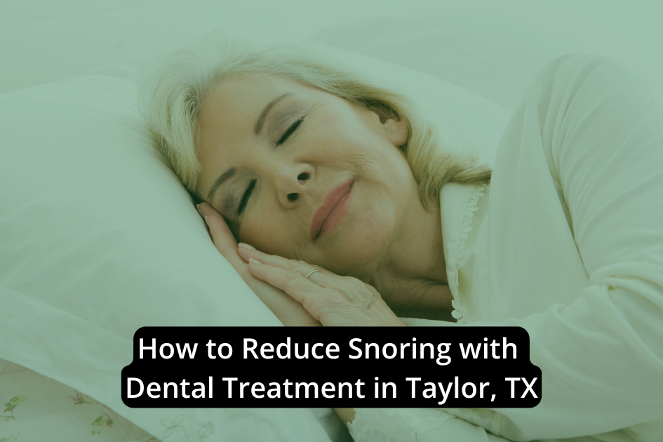 An older woman sleeps peacefully on her side, with text overlay about reducing snoring through dental treatment in Taylor, TX.